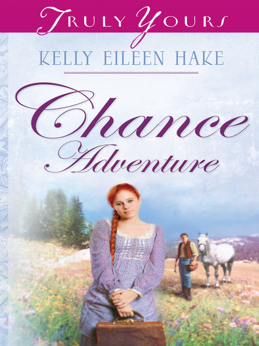 Title details for Chance Adventure by Kelly Eileen Hake - Available